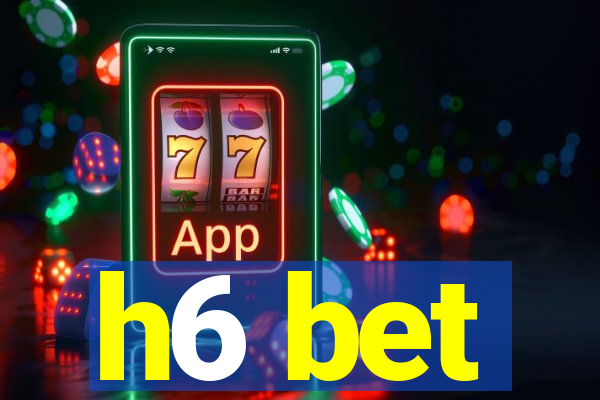 h6 bet
